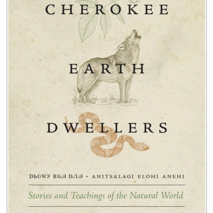 Cherokee Earth Dwellers: Stories and Teachings of the Natural World