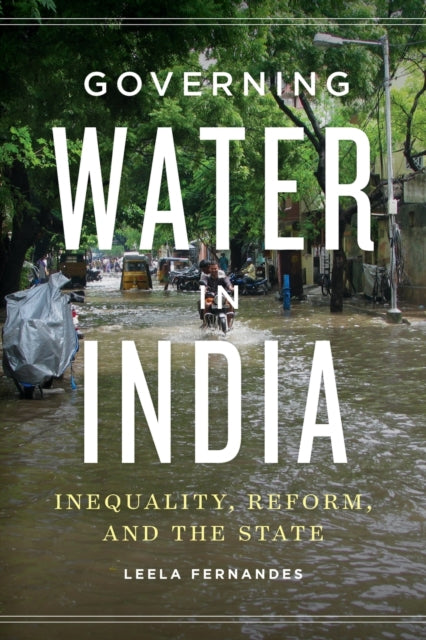 Governing Water in India: Inequality, Reform, and the State