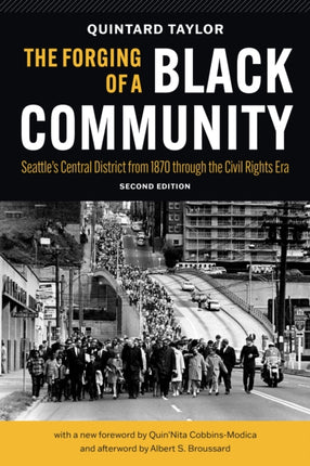 The Forging of a Black Community: Seattle’s Central District from 1870 through the Civil Rights Era