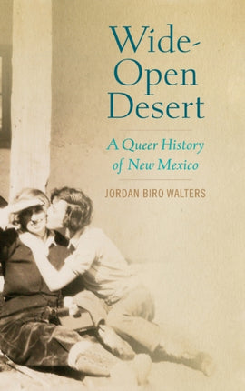 Wide-Open Desert: A Queer History of New Mexico