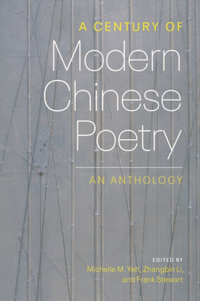 A Century of Modern Chinese Poetry: An Anthology