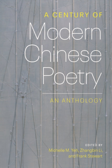 A Century of Modern Chinese Poetry: An Anthology