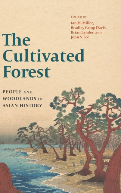 The Cultivated Forest: People and Woodlands in Asian History