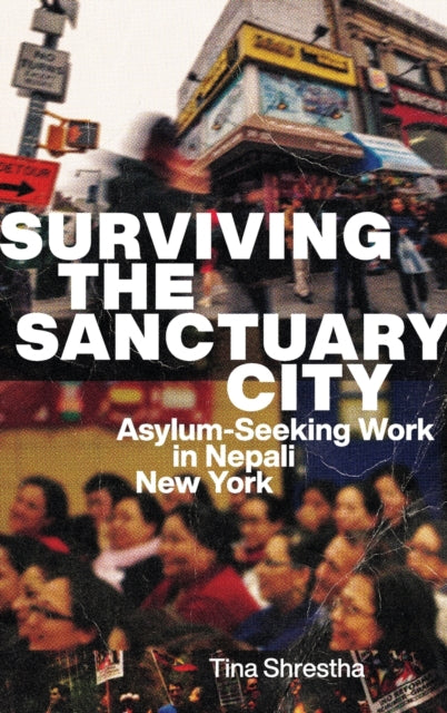 Surviving the Sanctuary City: Asylum-Seeking Work in Nepali New York