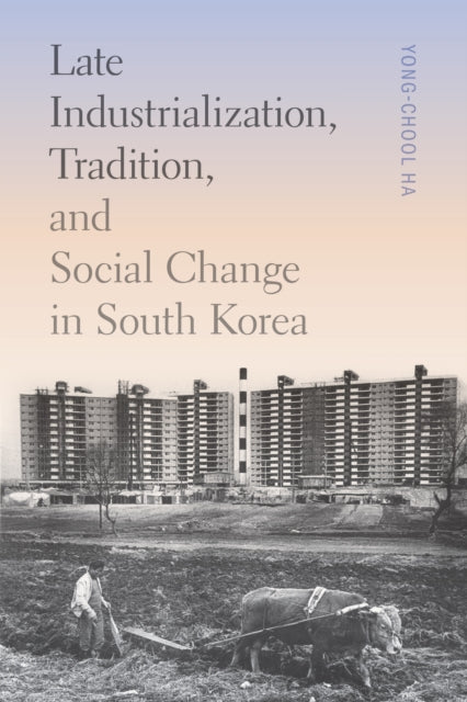 Late Industrialization Tradition and Social Change in South Korea