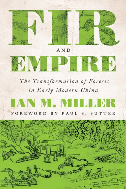 Fir and Empire  The Transformation of Forests in Early Modern China