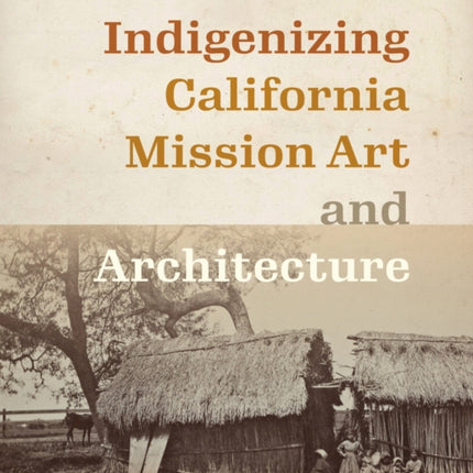 Indigenizing California Mission Art and