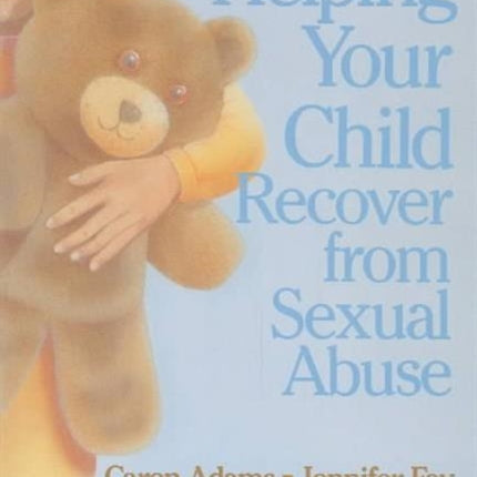 Helping Your Child Recover from Sexual Abuse