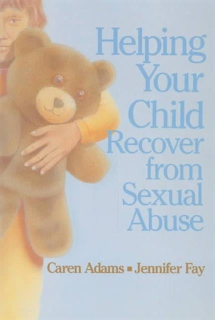 Helping Your Child Recover from Sexual Abuse