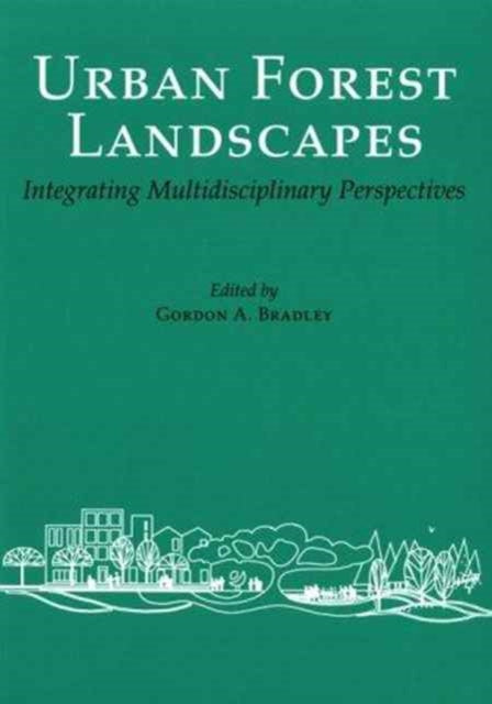 Urban Forest Landscapes: Integrating Multidisciplinary Perspectives