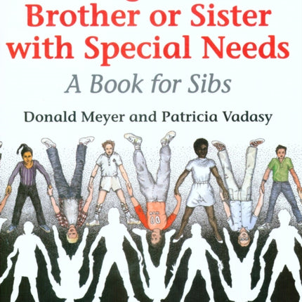 Living with a Brother or Sister with Special Needs: A Book for Sibs