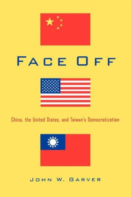 Face Off: China, the United States, and Taiwan’s Democratization