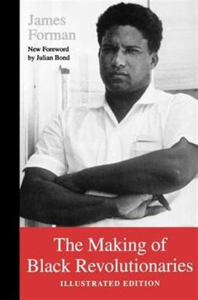 The Making of Black Revolutionaries: Illustrated Edition