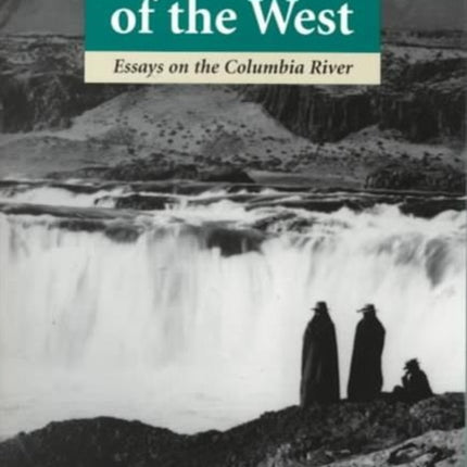 Great River of the West: Essays on the Columbia River