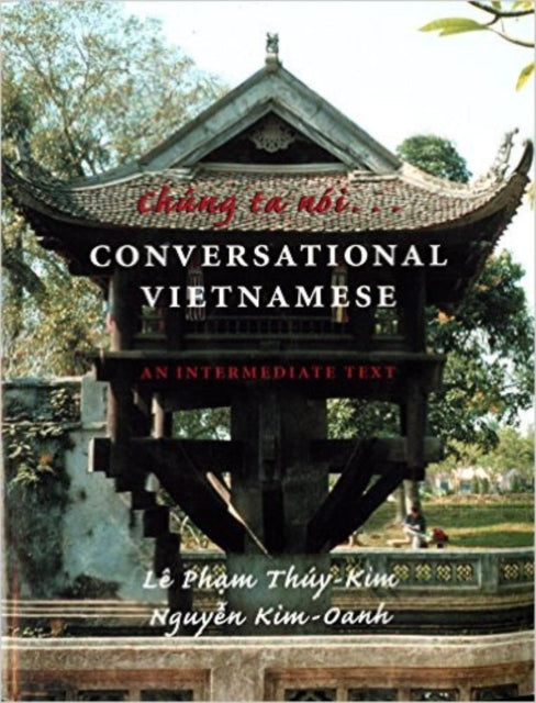 Chung ta noi . . . Conversational Vietnamese: An Intermediate Text