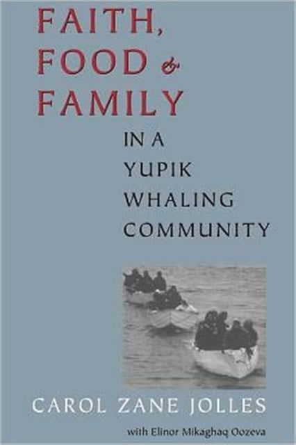 Faith, Food, and Family in a Yupik Whaling Community