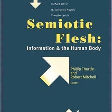 Semiotic Flesh  Information and the Human Body
