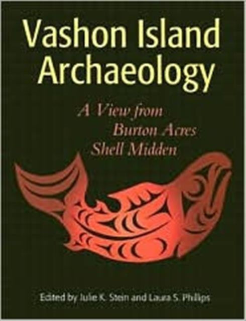 Vashon Island Archaeology: A View from Burton Acres Shell Midden