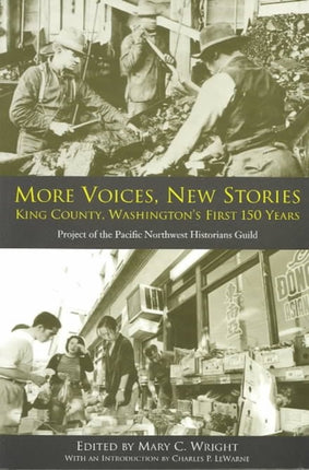 More Voices, New Stories: King County, Washington's First 150 Years