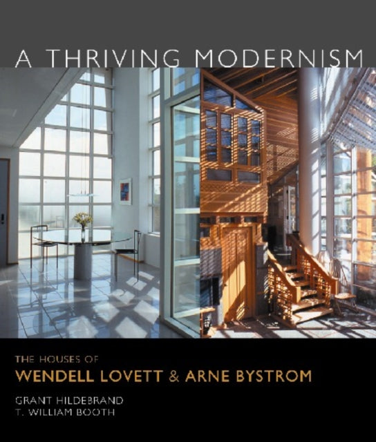 A Thriving Modernism: The Houses of Wendell Lovett and Arne Bystrom