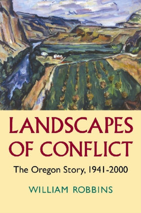 Landscapes of Conflict: The Oregon Story, 1940-2000