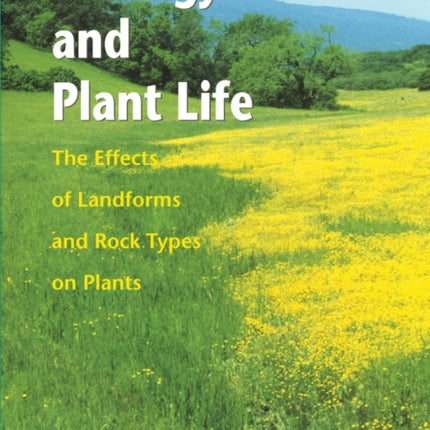 Geology and Plant Life: The Effects of Landforms and Rock Types on Plants