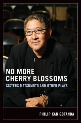 No More Cherry Blossoms: Sisters Matsumoto and Other Plays