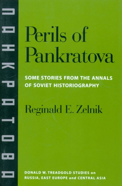 Perils of Pankratova: Some Stories from the Annals of Soviet Historiography