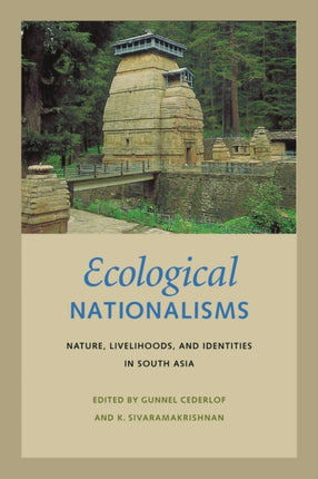 Ecological Nationalisms: Nature, Livelihoods, and Identities in South Asia