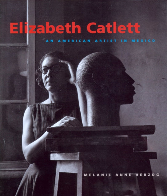 Elizabeth Catlett: An American Artist in Mexico