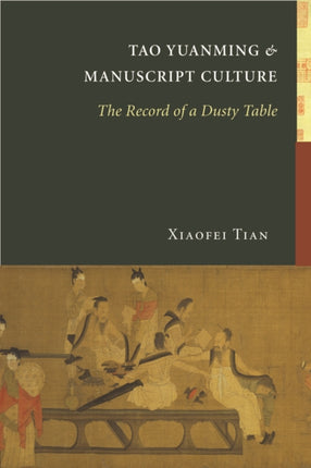 Tao Yuanming and Manuscript Culture: The Record of a Dusty Table