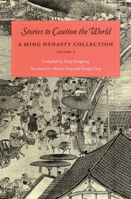 Stories to Caution the World: A Ming Dynasty Collection, Volume 2