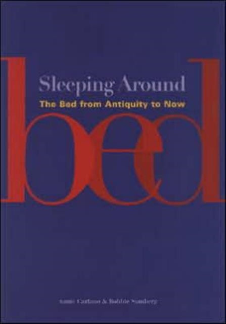 Sleeping Around: The Bed from Antiquity to Now