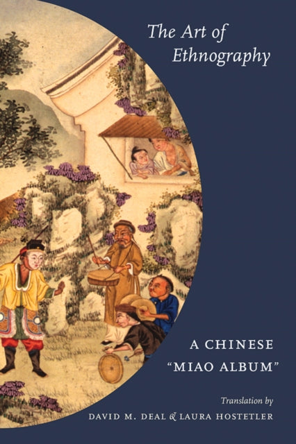 The Art of Ethnography: A Chinese "Miao Album"