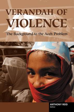 Verandah of Violence: The Background to the Aceh Problem