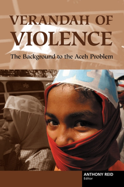 Verandah of Violence: The Background to the Aceh Problem