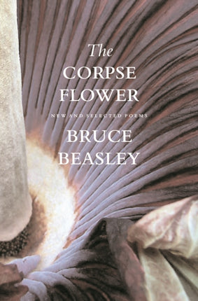 The Corpse Flower: New and Selected Poems