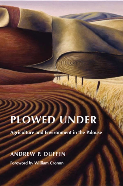 Plowed Under: Agriculture and Environment in the Palouse