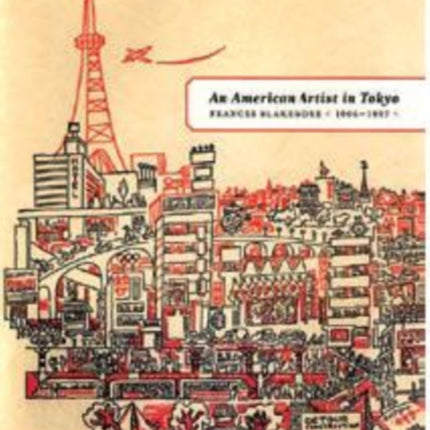 An American Artist in Tokyo: Frances Blakemore, 1906-1997