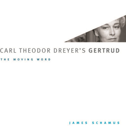 Carl Theodor Dreyer's Gertrud: The Moving Word