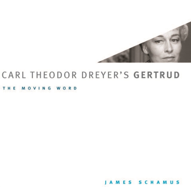 Carl Theodor Dreyer's Gertrud: The Moving Word