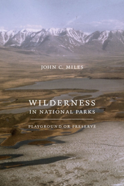 Wilderness in National Parks: Playground or Preserve