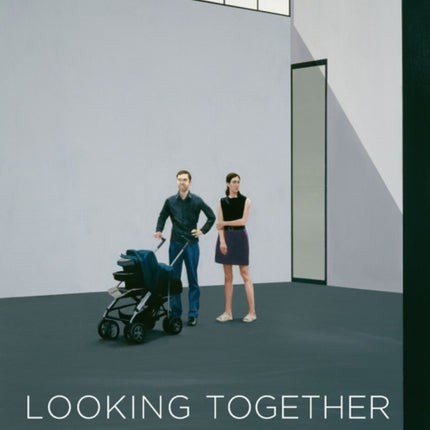 Looking Together: Writers on Art