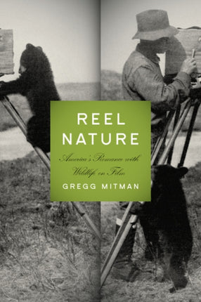 Reel Nature: America's Romance with Wildlife on Film