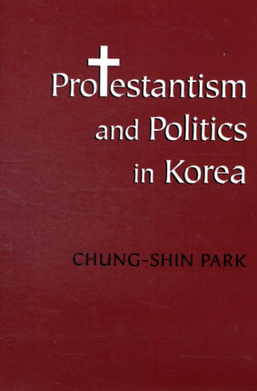 Protestantism and Politics in Korea