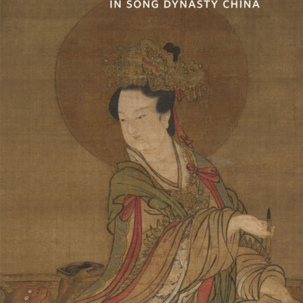 Empresses, Art, and Agency in Song Dynasty China