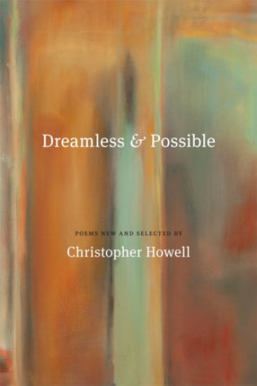 Dreamless and Possible: Poems New and Selected