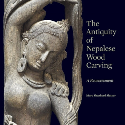 The Antiquity of Nepalese Wood Carving