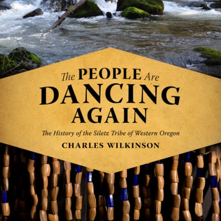 The People Are Dancing Again: The History of the Siletz Tribe of Western Oregon