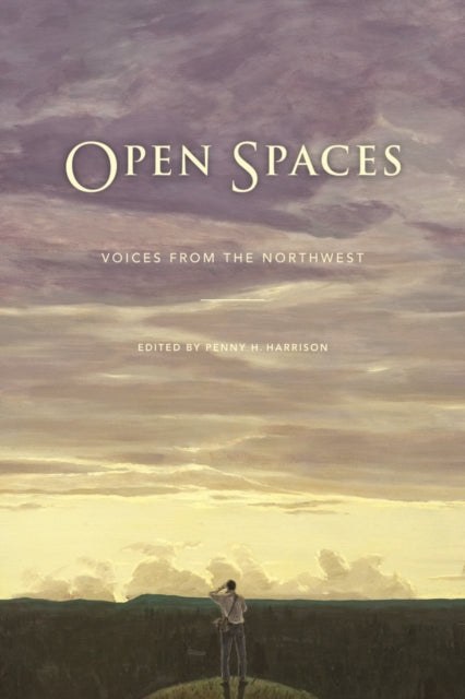 Open Spaces: Voices from the Northwest